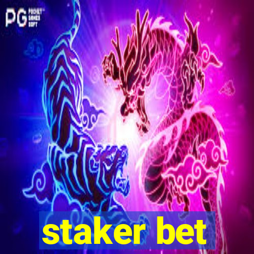 staker bet